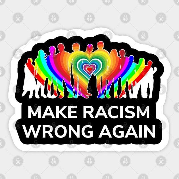 Make Racism Wrong Again T-Shirt - Anti Racism Sticker by Ilyashop